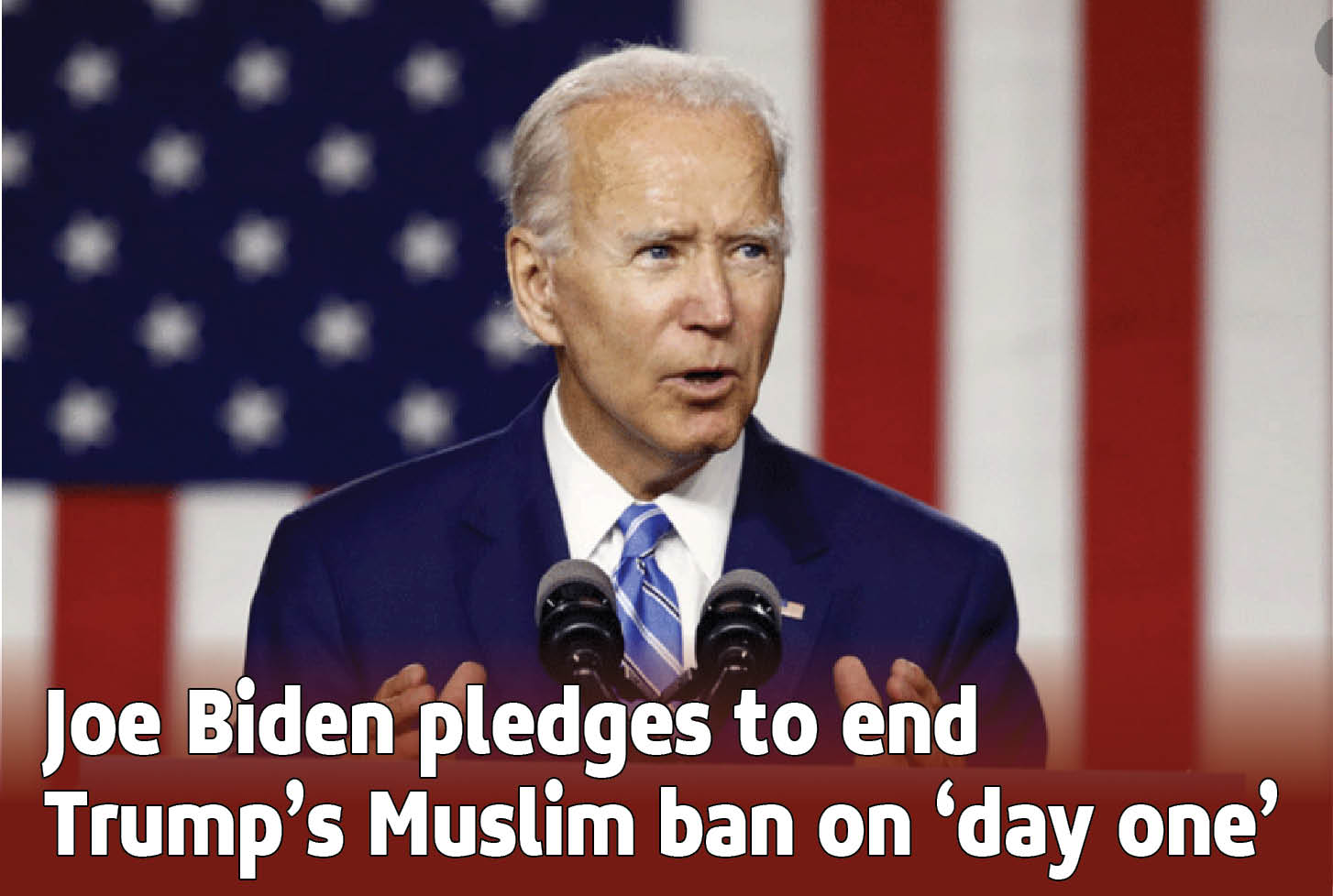 Joe-Biden-pledges-to-end-Trump%E2%80%99s-Muslim-ban-on-%E2%80%98day-one%E2%80%99.jpg